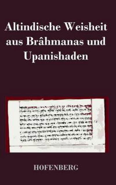 Cover for Anonym · Altindische Weisheit Aus Brahmanas Und Upanishaden (Gebundenes Buch) (2014)