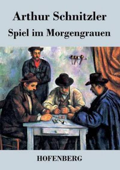 Cover for Arthur Schnitzler · Spiel Im Morgengrauen (Taschenbuch) (2016)