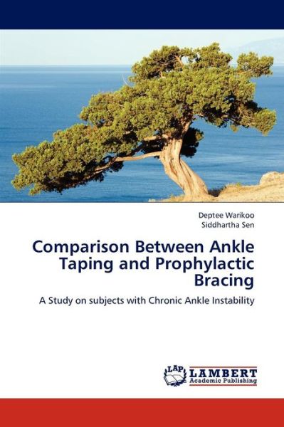 Cover for Siddhartha Sen · Comparison Between Ankle Taping and Prophylactic Bracing: a Study on Subjects with Chronic Ankle Instability (Paperback Book) (2012)