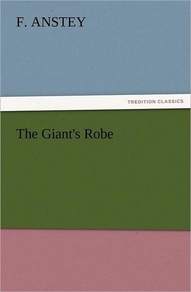 Cover for F. Anstey · The Giant's Robe (Tredition Classics) (Paperback Book) (2012)