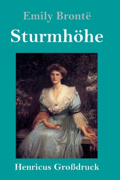 Sturmhoehe (Grossdruck) - Emily Brontë - Books - Henricus - 9783847829621 - March 5, 2019