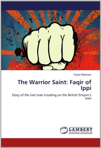 Cover for Fazlur Rahman · The Warrior Saint: Faqir of Ippi: Story of the Last Man Treading on the British Empire's Toes (Taschenbuch) (2012)