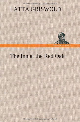 Cover for Latta Griswold · The Inn at the Red Oak (Hardcover Book) (2012)