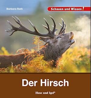 Der Hirsch - Barbara Rath - Books - Hase und Igel Verlag - 9783863164621 - February 15, 2024