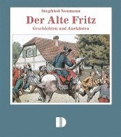 Der Alte Fritz - Siegfried Neumann - Książki - Demmler Verlag - 9783910150621 - 23 marca 2017