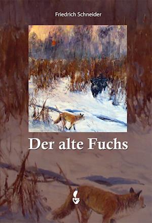 Cover for Friedrich Schneider · Der alt Fuchs (Book) (2023)