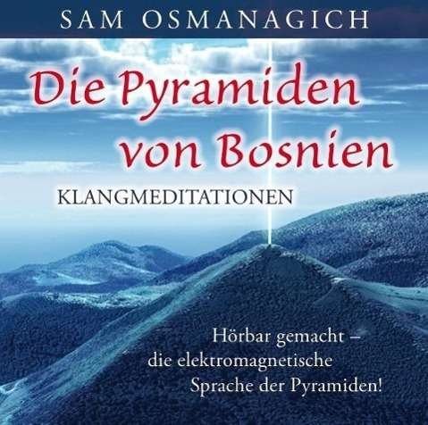 Cover for Osmanagich · Osmanagich, Sam Dr.: Die Pyramiden von Bosnien - K (CD) (2016)