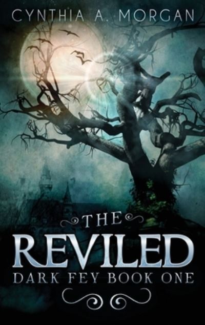 Cover for Cynthia a Morgan · The Reviled - Dark Fey (Hardcover Book) [Large type / large print edition] (2021)