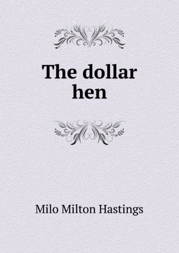 Cover for Milo Milton Hastings · The Dollar Hen (Paperback Book) (2013)