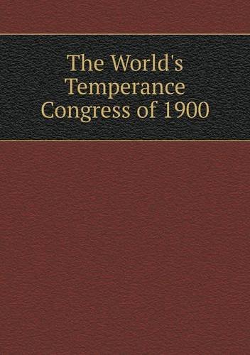 Cover for John Turner · The World's Temperance Congress of 1900 (Paperback Book) (2013)