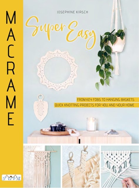 Macrame Super Easy - Josephine Kirsch - Bøker - Tuva Publishing - 9786057834621 - 7. juni 2022