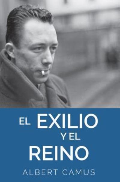 Cover for Albert Camus · Exilio Y El Reino, El (Pocketbok) (2014)