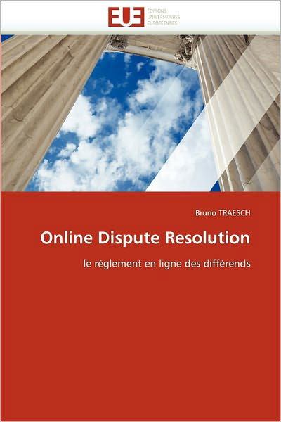 Bruno Traesch · Online Dispute Resolution: Le Règlement en Ligne Des Différends (Taschenbuch) [French edition] (2018)