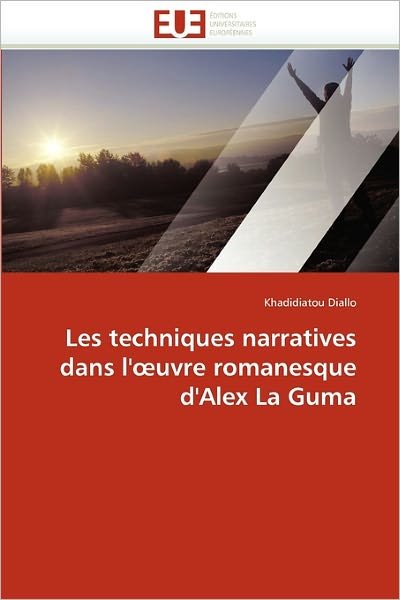 Cover for Khadidiatou Diallo · Les Techniques Narratives Dans L'?uvre Romanesque D'alex La Guma (Paperback Book) [French edition] (2018)