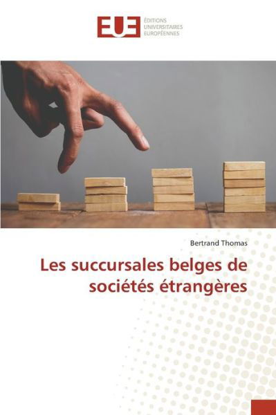 Les succursales belges de sociét - Thomas - Böcker -  - 9786202533621 - 11 juni 2020