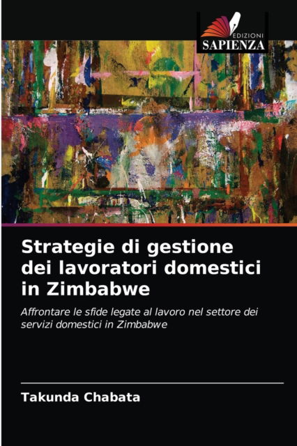 Cover for Takunda Chabata · Strategie di gestione dei lavoratori domestici in Zimbabwe (Paperback Book) (2021)