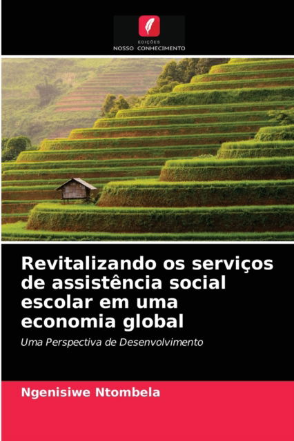 Cover for Ngenisiwe Ntombela · Revitalizando os servicos de assistencia social escolar em uma economia global (Pocketbok) (2021)