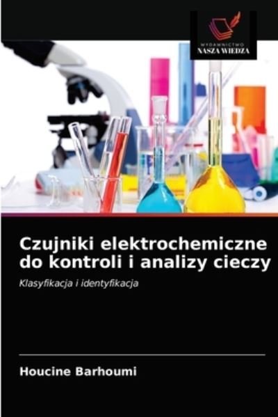 Cover for Houcine Barhoumi · Czujniki elektrochemiczne do kontroli i analizy cieczy (Taschenbuch) (2021)