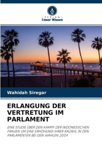 Cover for Wahidah Siregar · Erlangung Der Vertretung Im Parlament (Pocketbok) (2021)