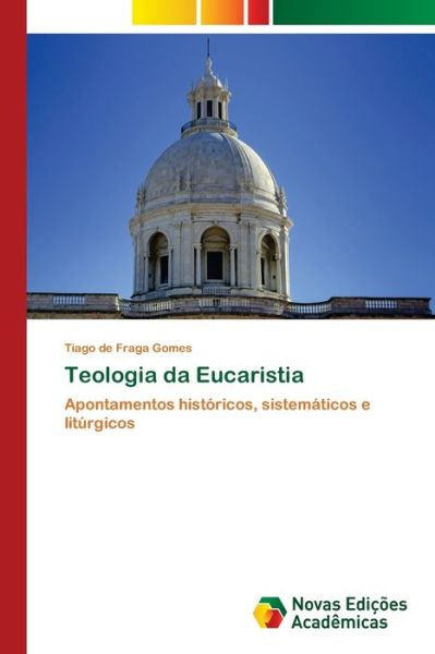 Cover for Tiago de Fraga Gomes · Teologia da Eucaristia (Paperback Bog) (2021)