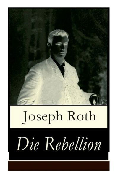 Cover for Joseph Roth · Die Rebellion (Taschenbuch) (2017)