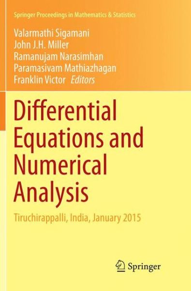 Cover for Differential Equations and Numerical Analysis: Tiruchirappalli, India, January 2015 - Springer Proceedings in Mathematics &amp; Statistics (Paperback Book) [Softcover reprint of the original 1st ed. 2016 edition] (2018)