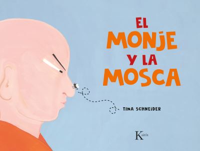 Cover for Tina Schneider · El monje y la mosca (Hardcover Book) (2023)