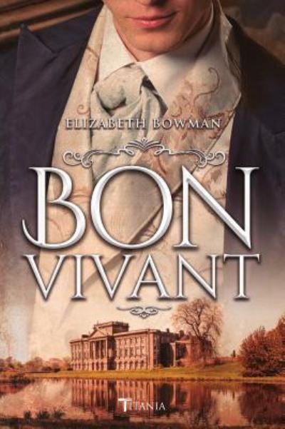 Cover for Elizabeth Bowman · Bon vivant (Book) (2019)