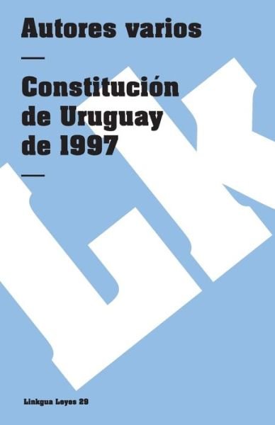 Cover for Author Autores Varios · Constitución De Uruguay De 1997 (Leyes) (Spanish Edition) (Paperback Book) [Spanish edition] (2014)