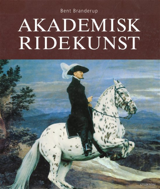 Cover for Bent Branderup · Akademisk ridekunst (Book) [2nd edition] (2008)