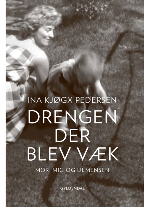 Drengen, der blev væk - Ina Kjøgx Pedersen - Bøker - Gyldendal - 9788702172621 - 13. november 2018