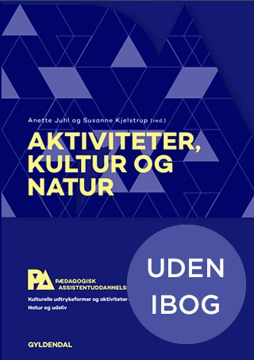 Alis Jensen; Jakob Freud-Magnus; Elsi Busk Odderup; Anette Juhl; Agnete Gudnason; Marie Weber-Andersen; John Nilsson; Linda Katja Jensen · PAU - Pædagogisk assistentuddannelse: Aktiviteter, kultur og natur. Pædagogisk assistent (uden iBog) (Innbunden bok) [1. utgave] (2022)