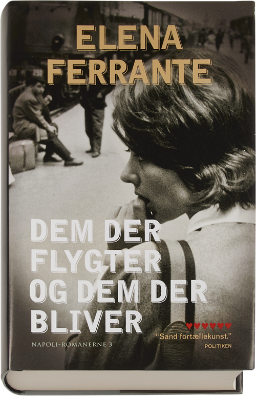 Cover for Elena Ferrante · Napoli-serien: Dem der flygter og dem der bliver (Bound Book) [1. Painos] (2016)