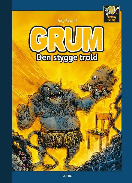 Cover for Birgit Lund · Fantasy for dig: Grum - Den stygge trold (Hardcover Book) [1. Painos] (2018)