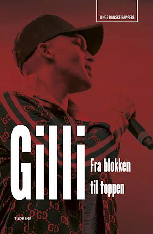 Cover for Jonas Kleinschmidt · Unge danske rappere: Gilli - Fra blokken til toppen (Hardcover Book) [1th edição] (2019)