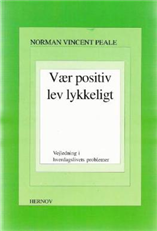 Cover for Norman Vincent Peale · Vær positiv, lev lykkeligt (Sewn Spine Book) [2e uitgave] (2001)