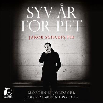 Cover for Morten Skjoldager · Syv år for PET - LYDBOG (Audiobook (MP3)) [1. wydanie] (2016)
