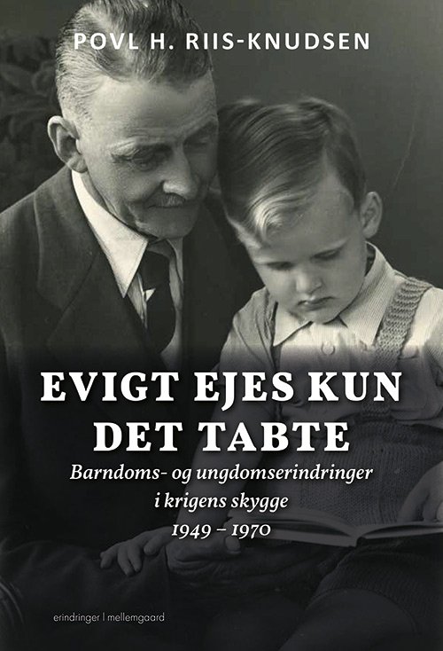 Cover for Povl H. Riis-Knudsen · Evigt ejes kun det tabte (Sewn Spine Book) [1e uitgave] (2020)