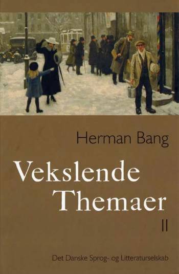 Vekslende Themaer - Herman Bang - Books - Det Danske Sprog- og Litteraturselskab i - 9788778764621 - February 15, 2007