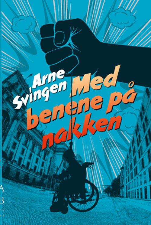 Cover for Arne Svingen · Med benene på nakken (Paperback Bog) [1. udgave] (2016)