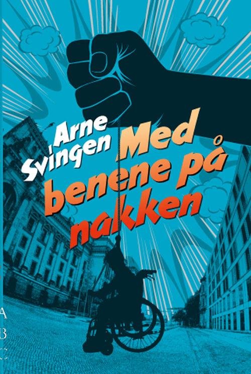 Cover for Arne Svingen · Med benene på nakken (Taschenbuch) [1. Ausgabe] (2016)