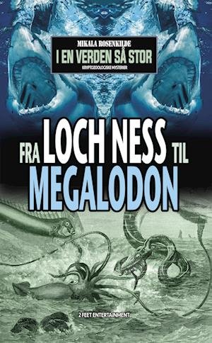 Cover for Mikala Rosenkilde · I en verden så stor: Fra Loch Ness til megalodon (Paperback Book) [1th edição] (2024)