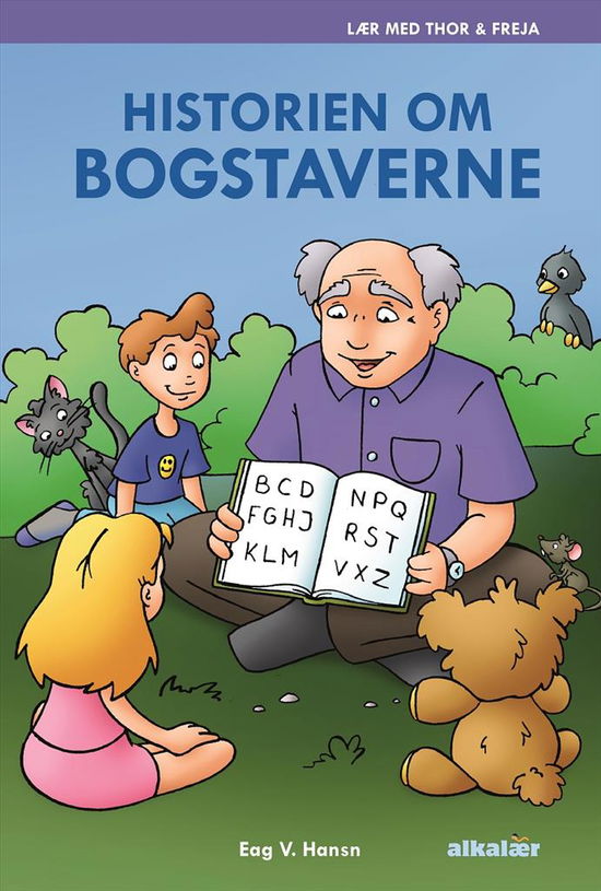 Thor & Freja serien: Historien om bogstaverne - Eag V. Hansn - Bøger - Alkalær ApS - 9788791576621 - 19. februar 2018