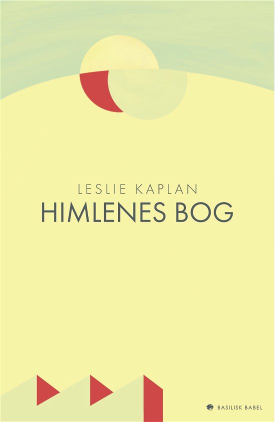 Babel: Himlenes bog - Leslie Kaplan - Bøker - Forlaget Basilisk - 9788793077621 - 2. april 2019