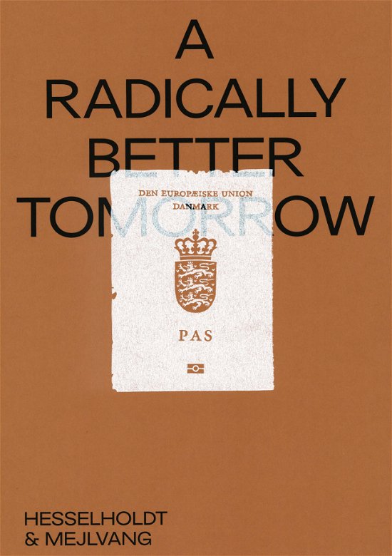 Cover for Shwetal A. Patel, Hesselholdt &amp; Mejlvang · A Radically Better Tomorrow (Bound Book) [1st edition] (2019)