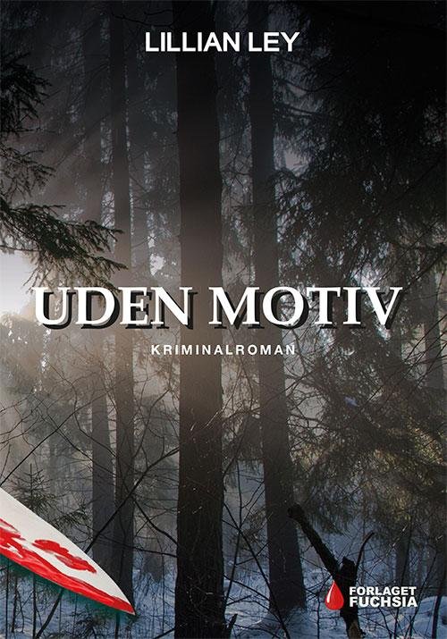 Cover for Lillian Ley · Uden motiv (Sewn Spine Book) [2nd edition] (2014)