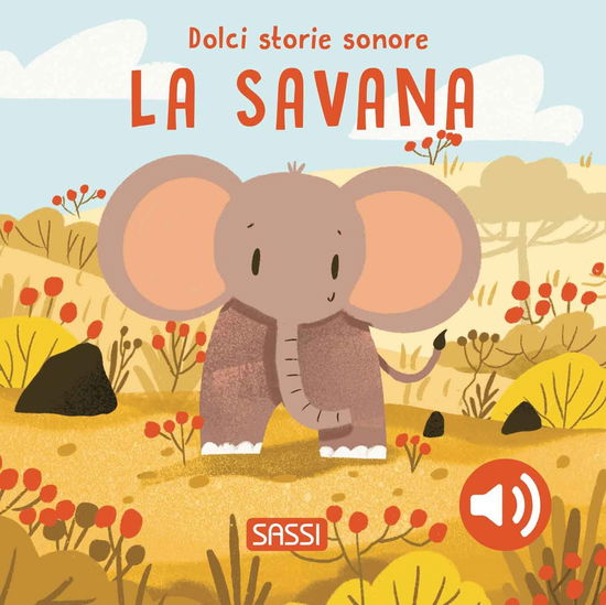 Cover for Giulia Pesavento · La Savana. Dolci Storie Sonore. Ediz. A Colori (Book)