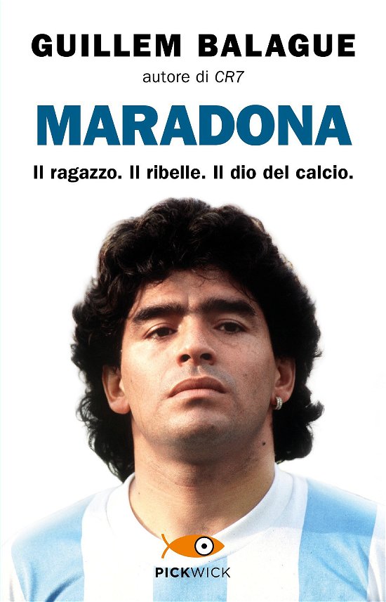 Cover for Guillem Balague · Maradona. Il Ragazzo. Il Ribelle. Il Dio Del Calcio (Bog)