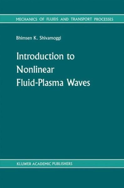 B.K Shivamoggi · Introduction to Nonlinear Fluid-Plasma Waves - Mechanics of Fluids and Transport Processes (Gebundenes Buch) [1988 edition] (1988)