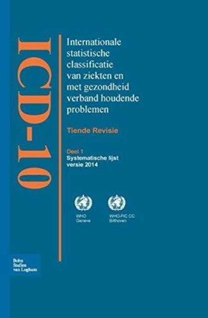 ICD-10: Internationale statistische classificatie van ziekten en met gezondheid verband houdende problemen -  - Books - Bohn Stafleu van Loghum - 9789036814621 - September 14, 2016